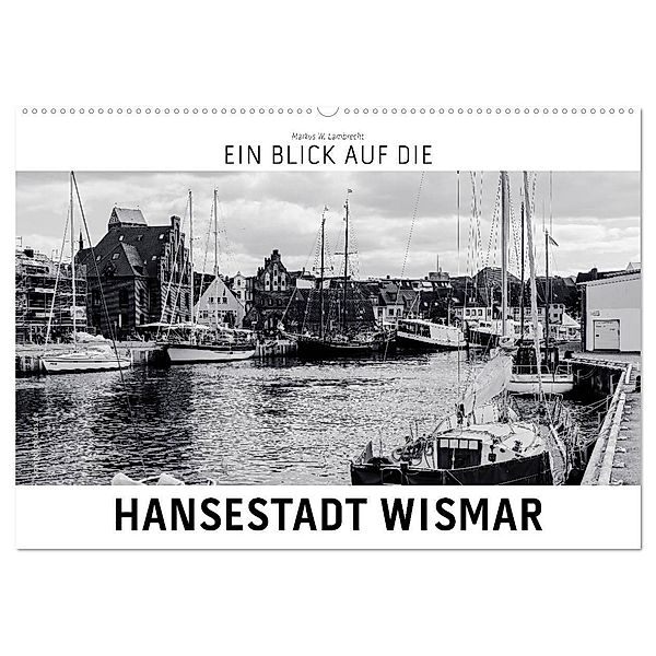 Ein Blick auf die Hansestadt Wismar (Wandkalender 2024 DIN A2 quer), CALVENDO Monatskalender, Markus W. Lambrecht