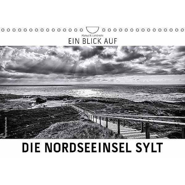 Ein Blick auf die Nordseeinsel Sylt (Wandkalender 2017 DIN A4 quer), Markus W. Lambrecht