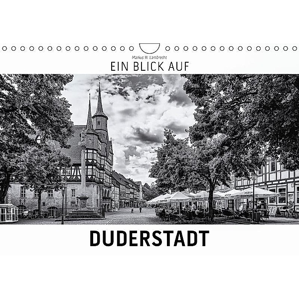 Ein Blick auf Duderstadt (Wandkalender 2017 DIN A4 quer), Markus W. Lambrecht