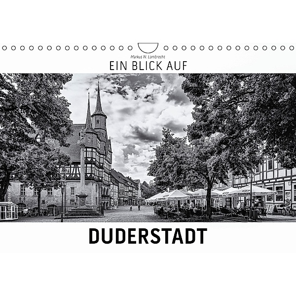Ein Blick auf Duderstadt (Wandkalender 2018 DIN A4 quer) Dieser erfolgreiche Kalender wurde dieses Jahr mit gleichen Bil, Markus W. Lambrecht