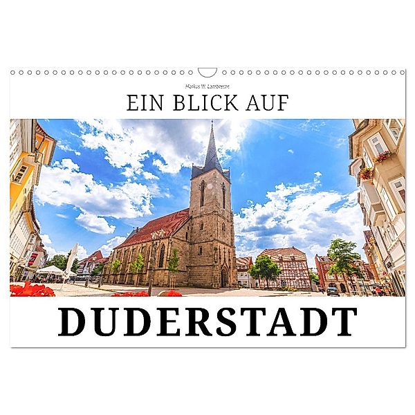 Ein Blick auf Duderstadt (Wandkalender 2024 DIN A3 quer), CALVENDO Monatskalender, Markus W. Lambrecht