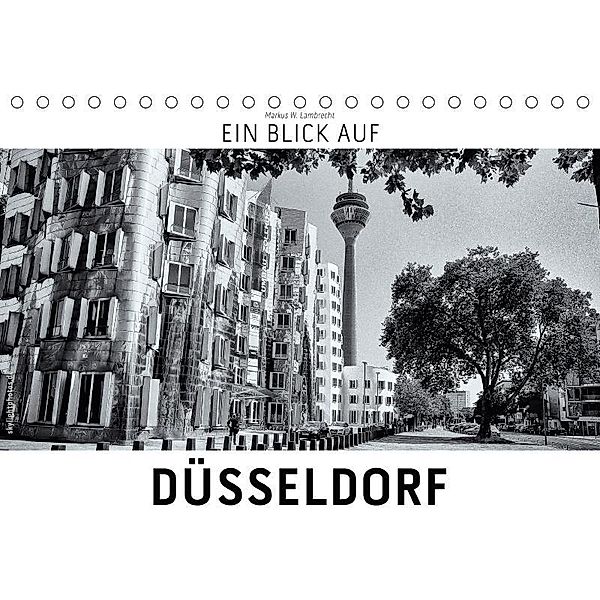 Ein Blick auf Düsseldorf (Tischkalender 2017 DIN A5 quer), Markus W. Lambrecht