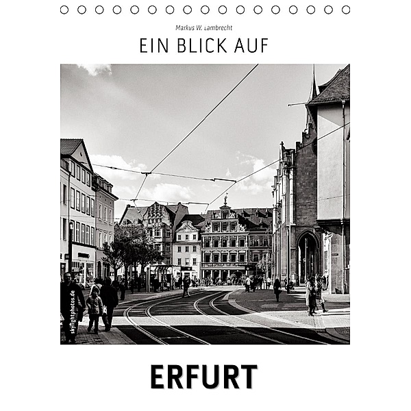 Ein Blick auf Erfurt (Tischkalender 2020 DIN A5 hoch), Markus W. Lambrecht