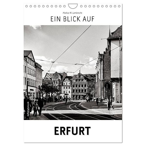 Ein Blick auf Erfurt (Wandkalender 2024 DIN A4 hoch), CALVENDO Monatskalender, Markus W. Lambrecht