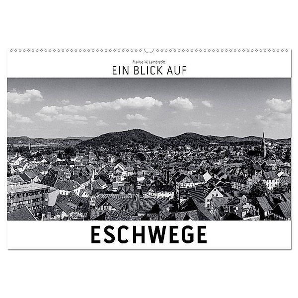 Ein Blick auf Eschwege (Wandkalender 2025 DIN A2 quer), CALVENDO Monatskalender, Calvendo, Markus W. Lambrecht