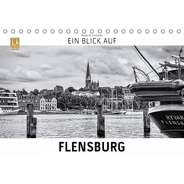 Ein Blick auf Flensburg (Tischkalender 2018 DIN A5 quer) Dieser erfolgreiche Kalender wurde dieses Jahr mit gleichen Bil, Markus W. Lambrecht