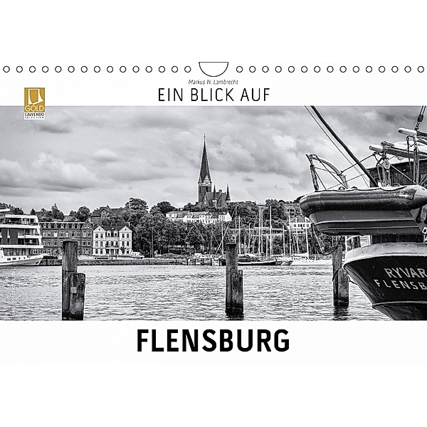 Ein Blick auf Flensburg (Wandkalender 2018 DIN A4 quer) Dieser erfolgreiche Kalender wurde dieses Jahr mit gleichen Bild, Markus W. Lambrecht
