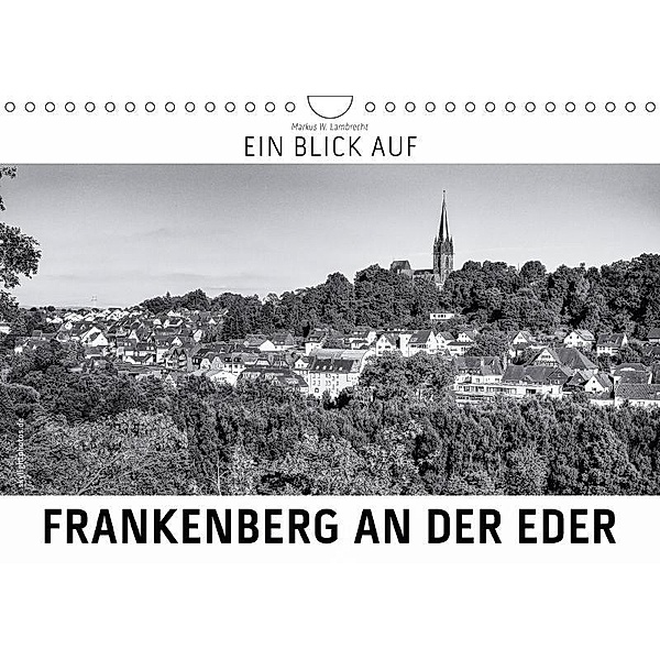 Ein Blick auf Frankenberg an der Eder (Wandkalender 2017 DIN A4 quer), Markus W. Lambrecht