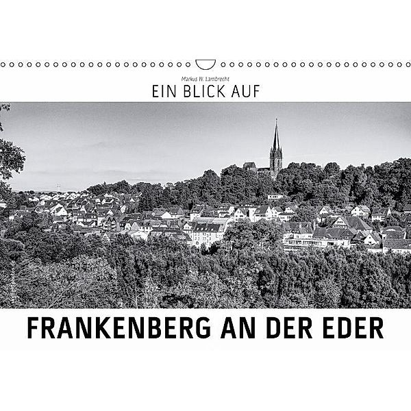 Ein Blick auf Frankenberg an der Eder (Wandkalender 2017 DIN A3 quer), Markus W. Lambrecht