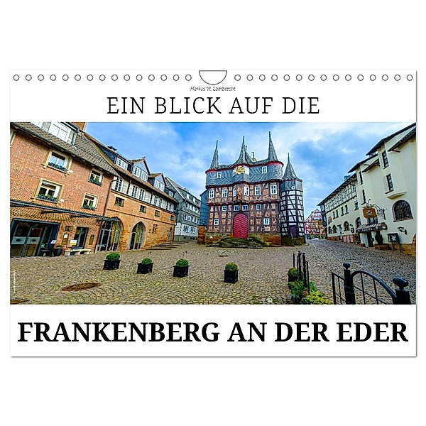 Ein Blick auf Frankenberg an der Eder (Wandkalender 2024 DIN A4 quer), CALVENDO Monatskalender, Markus W. Lambrecht