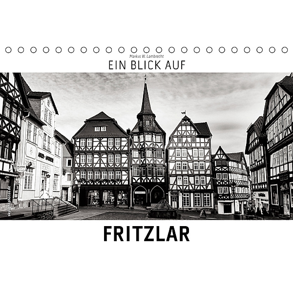 Ein Blick auf Fritzlar (Tischkalender 2019 DIN A5 quer), Markus W. Lambrecht