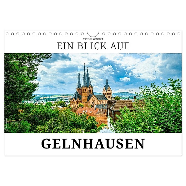 Ein Blick auf Gelnhausen (Wandkalender 2024 DIN A4 quer), CALVENDO Monatskalender, Markus W. Lambrecht
