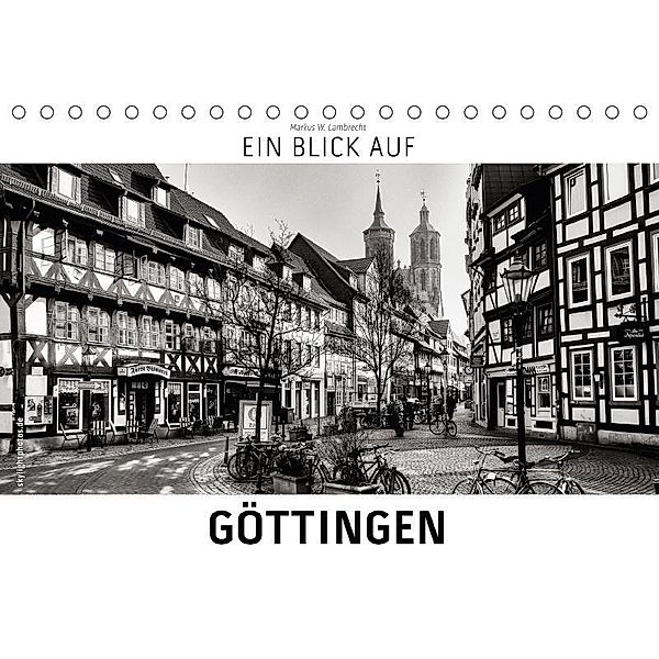 Ein Blick auf Göttingen (Tischkalender 2017 DIN A5 quer), Markus W. Lambrecht