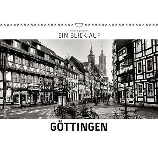Ein Blick auf Göttingen (Wandkalender 2015 DIN A3 quer), Markus W. Lambrecht