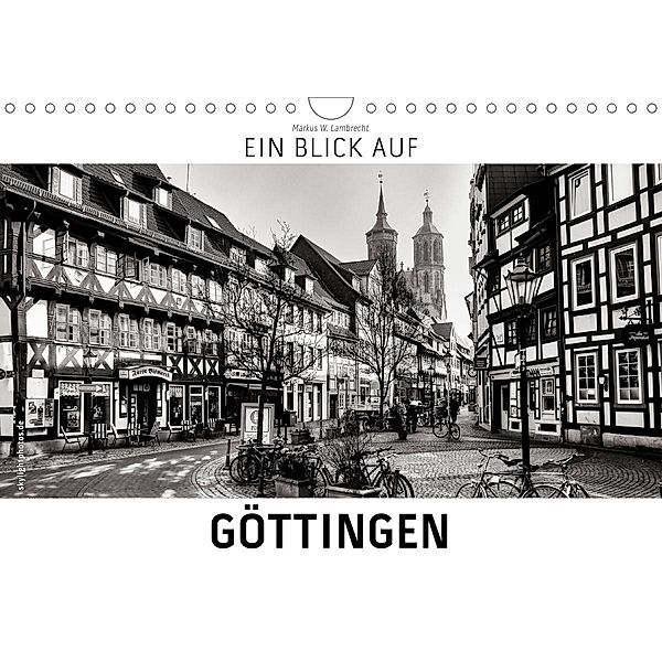 Ein Blick auf Göttingen (Wandkalender 2020 DIN A4 quer), Markus W. Lambrecht