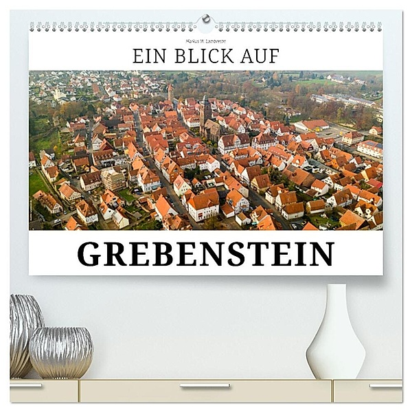 Ein Blick auf Grebenstein (hochwertiger Premium Wandkalender 2024 DIN A2 quer), Kunstdruck in Hochglanz, Markus W. Lambrecht