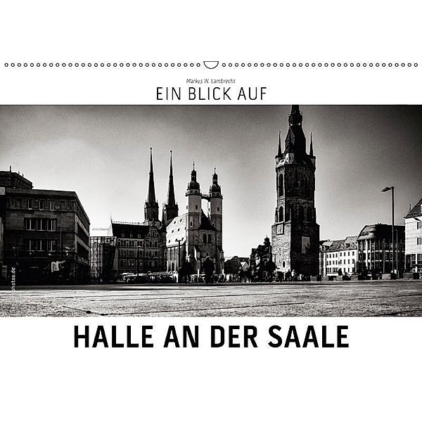 Ein Blick auf Halle an der Saale (Wandkalender 2017 DIN A2 quer), Markus W. Lambrecht