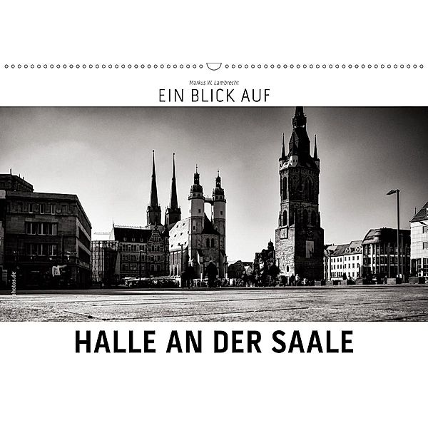 Ein Blick auf Halle an der Saale (Wandkalender 2020 DIN A2 quer), Markus W. Lambrecht