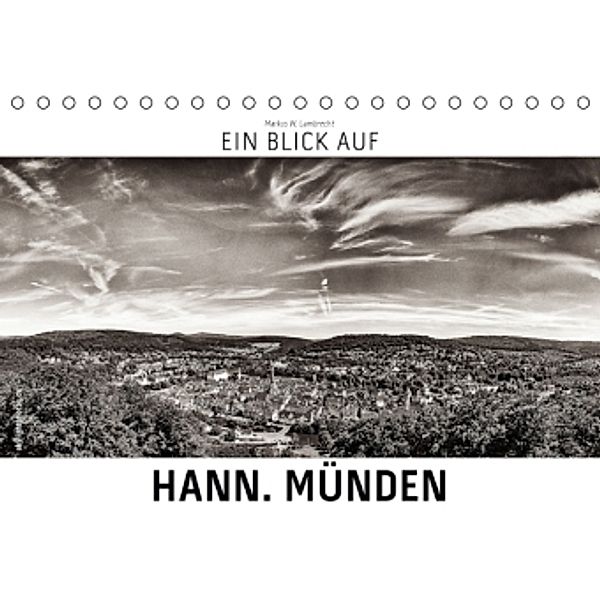 Ein Blick auf Hann. Münden (Tischkalender 2015 DIN A5 quer), Markus W. Lambrecht