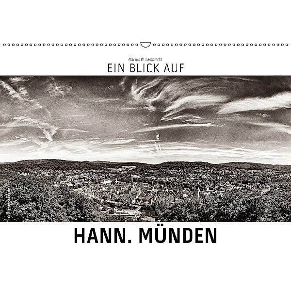 Ein Blick auf Hann. Münden (Wandkalender 2018 DIN A2 quer), Markus W. Lambrecht