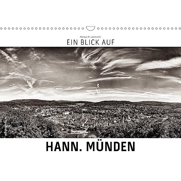 Ein Blick auf Hann. Münden (Wandkalender 2020 DIN A3 quer), Markus W. Lambrecht