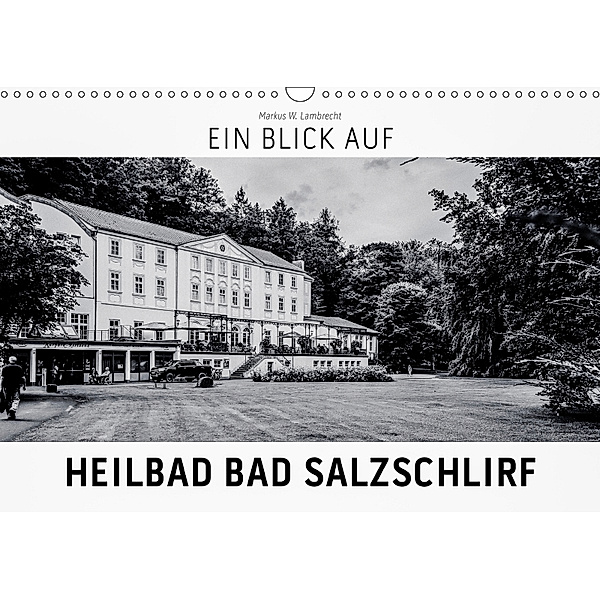 Ein Blick auf Heilbad Bad Salzschlirf (Wandkalender 2019 DIN A3 quer), Markus W. Lambrecht