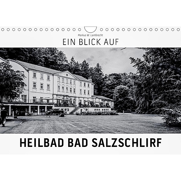 Ein Blick auf Heilbad Bad Salzschlirf (Wandkalender 2020 DIN A4 quer), Markus W. Lambrecht