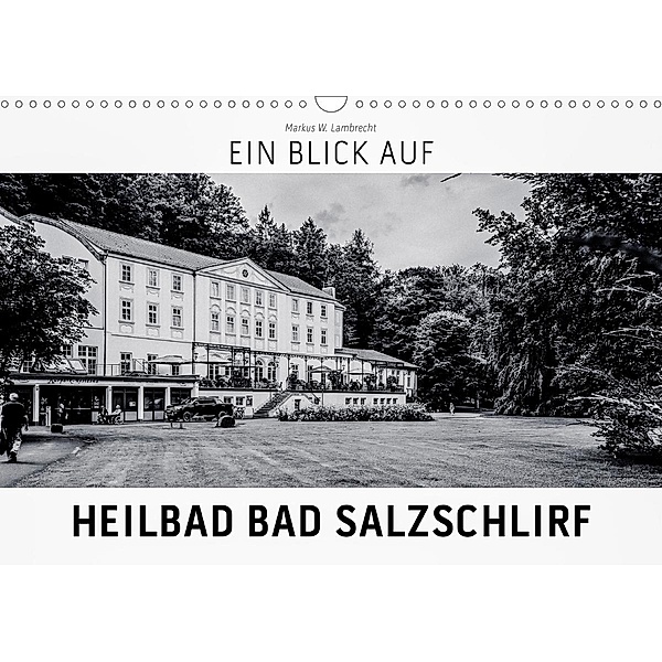 Ein Blick auf Heilbad Bad Salzschlirf (Wandkalender 2020 DIN A3 quer), Markus W. Lambrecht