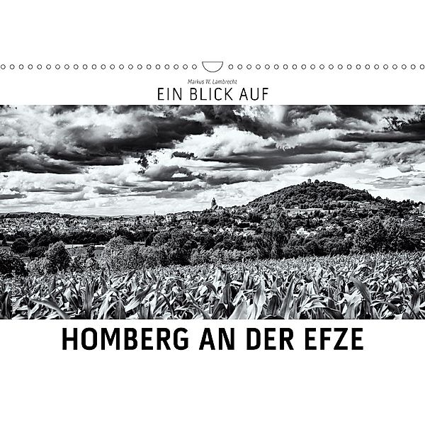 Ein Blick auf Homberg an der Efze (Wandkalender 2020 DIN A3 quer), Markus W. Lambrecht