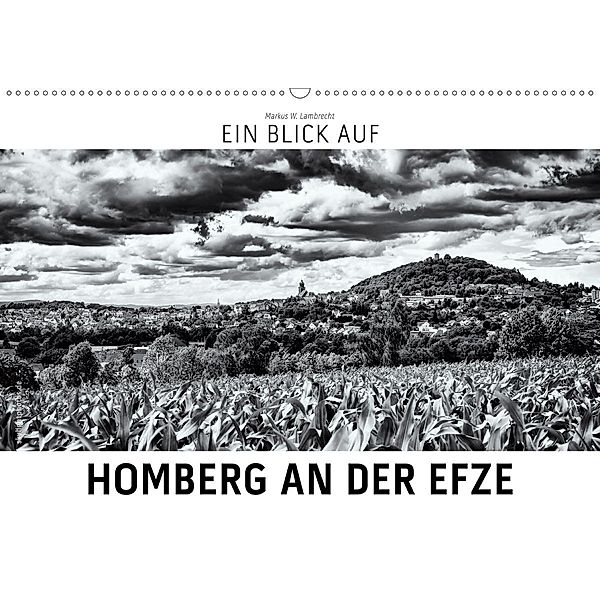 Ein Blick auf Homberg an der Efze (Wandkalender 2020 DIN A2 quer), Markus W. Lambrecht