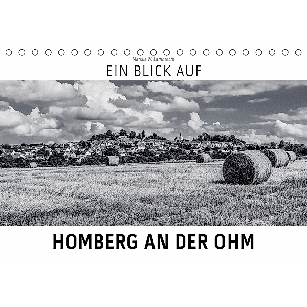 Ein Blick auf Homberg an der Ohm (Tischkalender 2019 DIN A5 quer), Markus W. Lambrecht