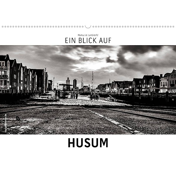 Ein Blick auf Husum (Wandkalender 2023 DIN A2 quer), Markus W. Lambrecht
