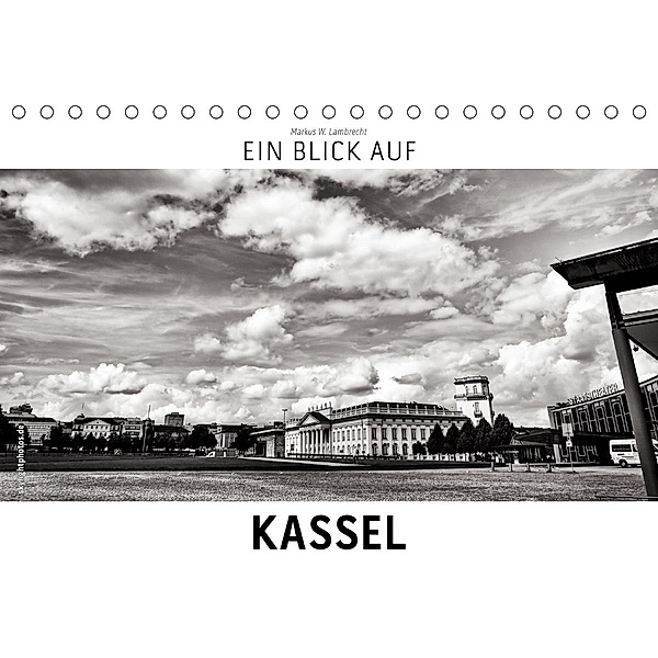 Ein Blick auf Kassel (Tischkalender 2020 DIN A5 quer), Markus W. Lambrecht