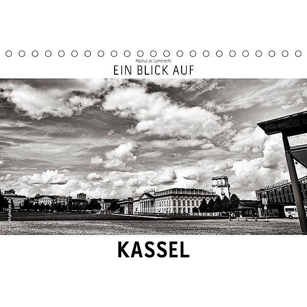 Ein Blick auf Kassel (Tischkalender 2023 DIN A5 quer), Markus W. Lambrecht