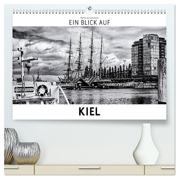Ein Blick auf Kiel (hochwertiger Premium Wandkalender 2024 DIN A2 quer), Kunstdruck in Hochglanz, Markus W. Lambrecht