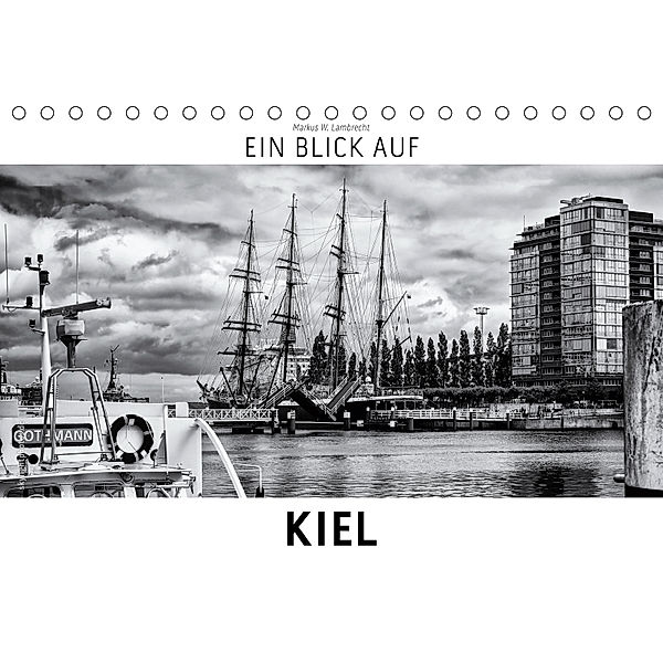 Ein Blick auf Kiel (Tischkalender 2019 DIN A5 quer), Markus W. Lambrecht