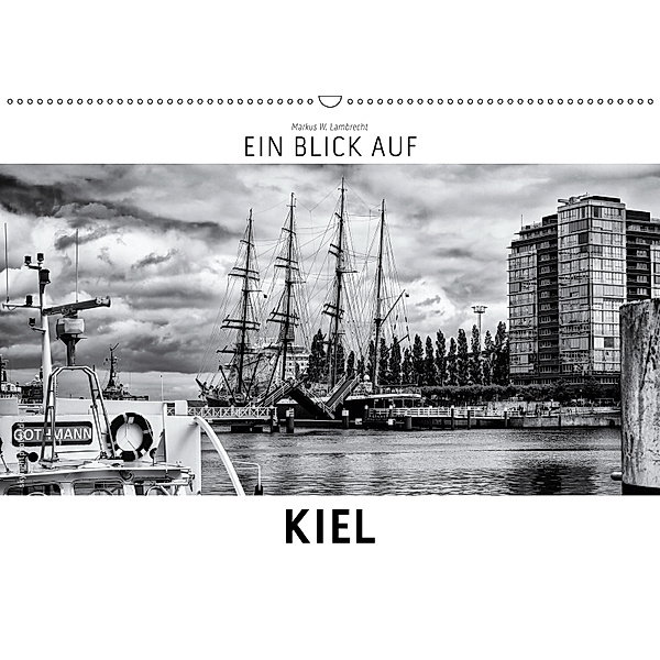 Ein Blick auf Kiel (Wandkalender 2019 DIN A2 quer), Markus W. Lambrecht