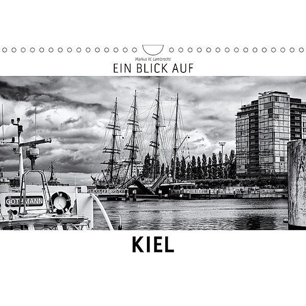 Ein Blick auf Kiel (Wandkalender 2020 DIN A4 quer), Markus W. Lambrecht