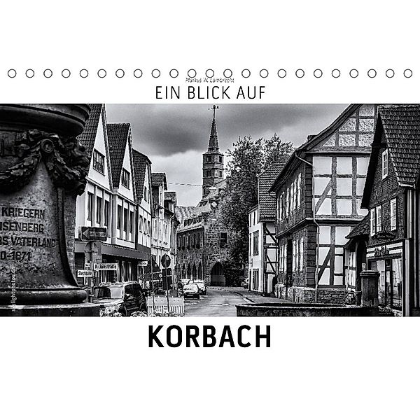 Ein Blick auf Korbach (Tischkalender 2023 DIN A5 quer), Markus W. Lambrecht