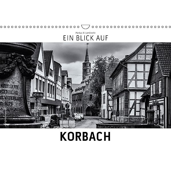 Ein Blick auf Korbach (Wandkalender 2018 DIN A3 quer), Markus W. Lambrecht