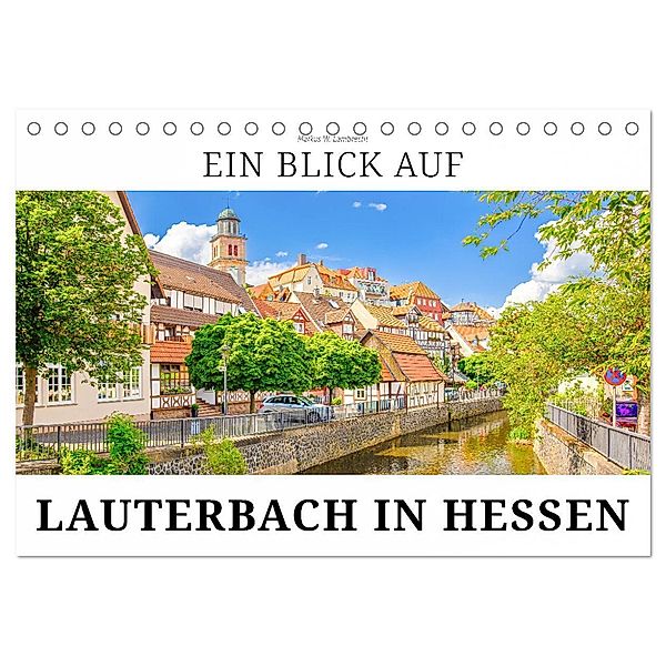 Ein Blick auf Lauterbach in Hessen (Tischkalender 2024 DIN A5 quer), CALVENDO Monatskalender, Markus W. Lambrecht