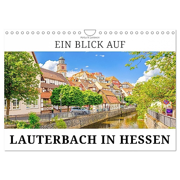 Ein Blick auf Lauterbach in Hessen (Wandkalender 2024 DIN A4 quer), CALVENDO Monatskalender, Markus W. Lambrecht