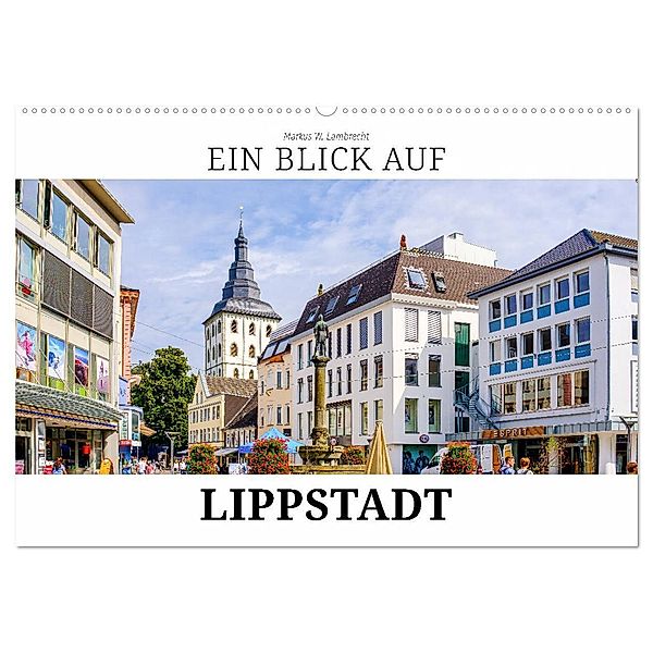 Ein Blick auf Lippstadt (Wandkalender 2024 DIN A2 quer), CALVENDO Monatskalender, Markus W. Lambrecht