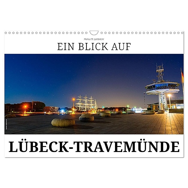Ein Blick auf Lübeck-Travemünde (Wandkalender 2024 DIN A3 quer), CALVENDO Monatskalender, Markus W. Lambrecht