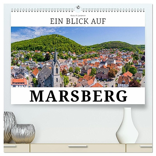 Ein Blick auf Marsberg (hochwertiger Premium Wandkalender 2024 DIN A2 quer), Kunstdruck in Hochglanz, Markus W. Lambrecht