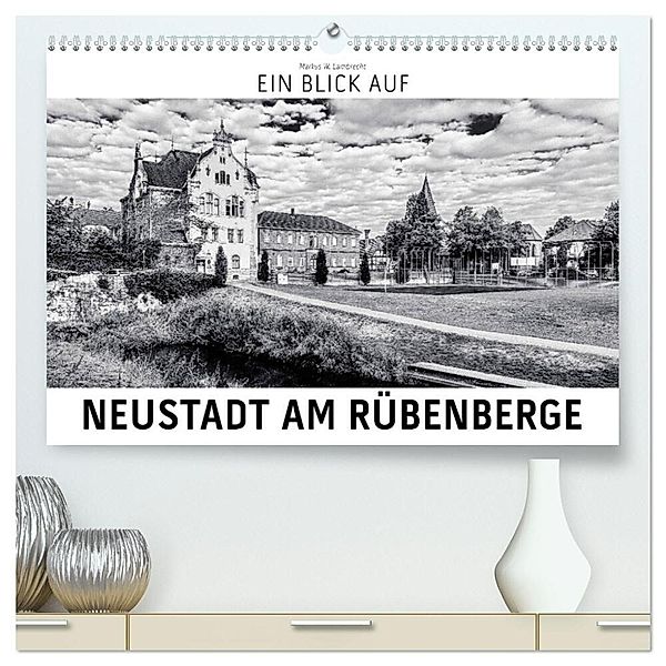 Ein Blick auf Neustadt am Rübenberge (hochwertiger Premium Wandkalender 2024 DIN A2 quer), Kunstdruck in Hochglanz, Markus W. Lambrecht