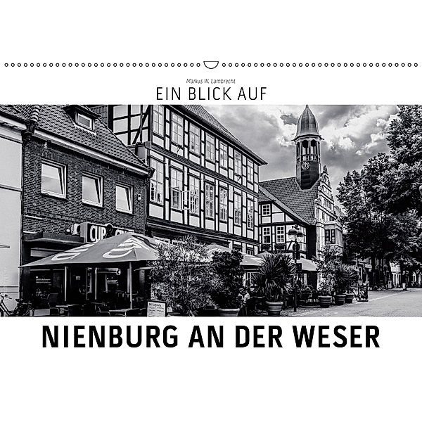 Ein Blick auf Nienburg an der Weser (Wandkalender 2019 DIN A2 quer), Markus W. Lambrecht