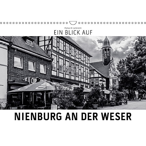 Ein Blick auf Nienburg an der Weser (Wandkalender 2019 DIN A3 quer), Markus W. Lambrecht