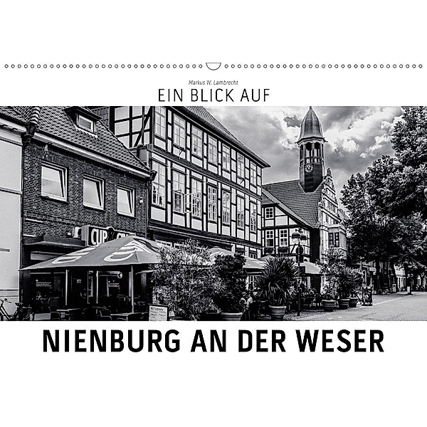 Ein Blick auf Nienburg an der Weser (Wandkalender 2020 DIN A2 quer), Markus W. Lambrecht