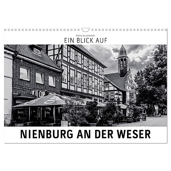 Ein Blick auf Nienburg an der Weser (Wandkalender 2024 DIN A3 quer), CALVENDO Monatskalender, Markus W. Lambrecht